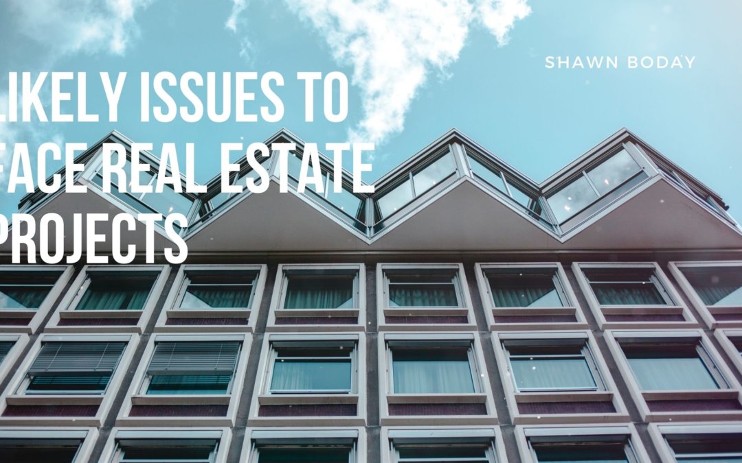 Likely Issues to Face Real Estate Projects