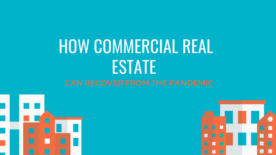 How Commercial Real Estate Can Recover from the Pandemic