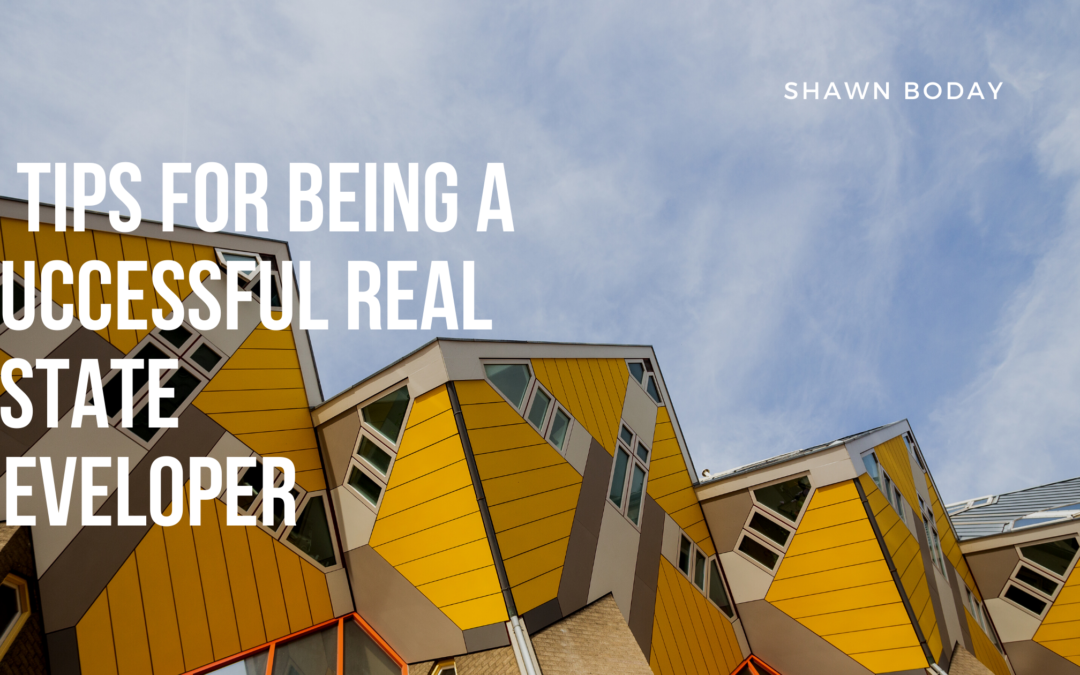 5 Tips for Being a Successful Real Estate Developer