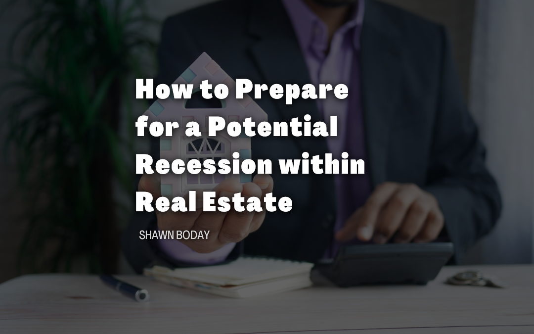 How to Prepare for a Potential Recession within Real Estate