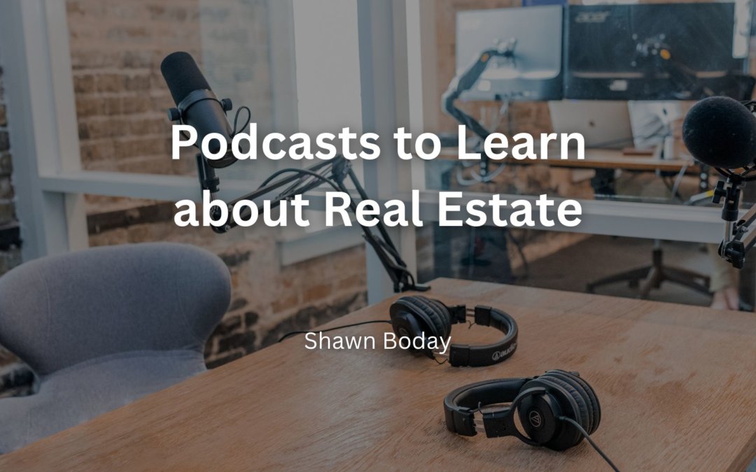 Podcasts to Learn about Real Estate