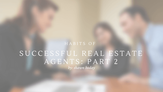 Habits of Successful Real Estate Agent: Part 2