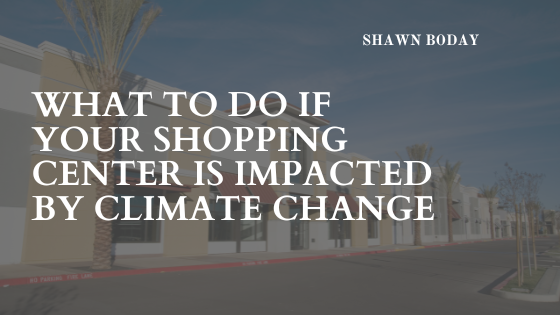 What To Do If Your Shopping Center Is Impacted By Climate Change