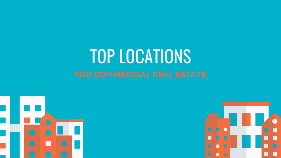 Top Locations for Commercial Real Estate