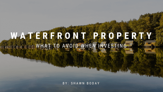 Waterfront Property: What to Avoid When Investing