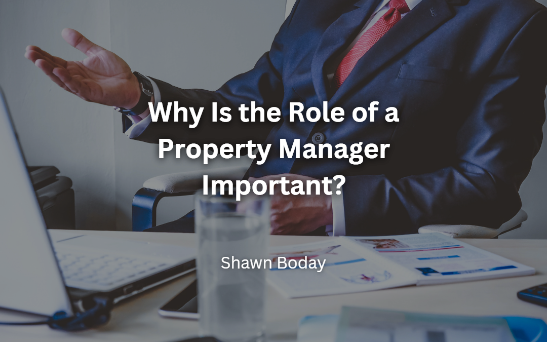 Why Is the Role of a Property Manager Important?