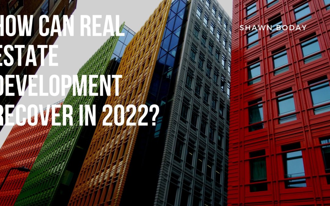 How Can Real Estate Development Recover in 2022?