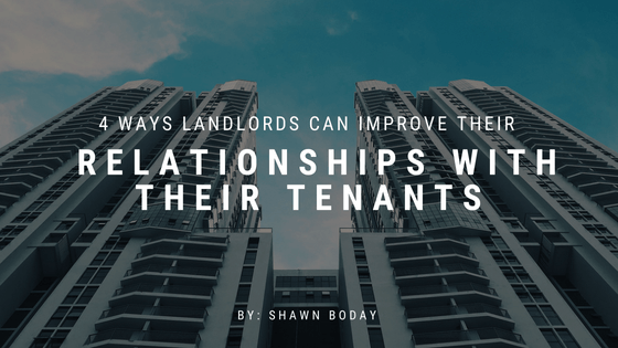 4 Ways Landlords Can Improve Their Relationships With Their Tenants Shawn-Boday