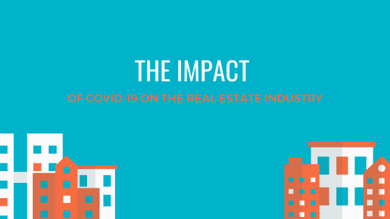 COVID-19 and the Impact on the Real Estate Industry