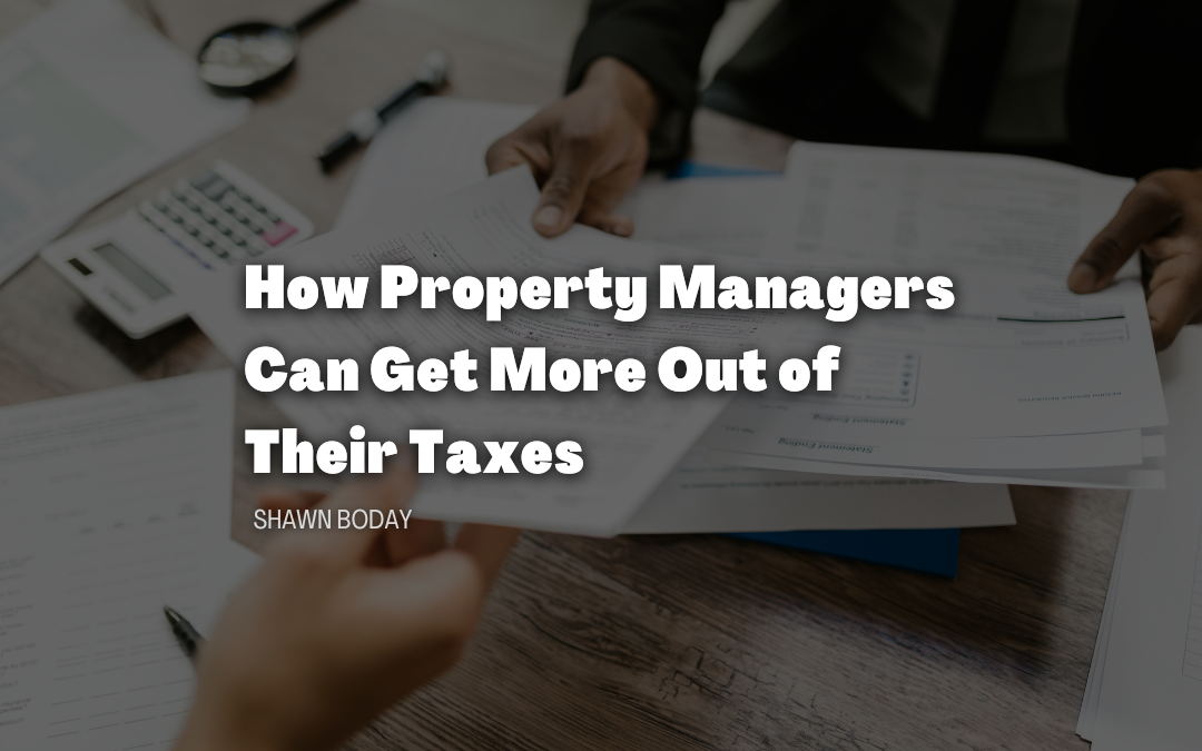How Property Managers Can Get More Out of Their Taxes