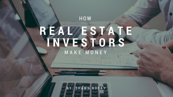 How Real Estate Investors Make Money