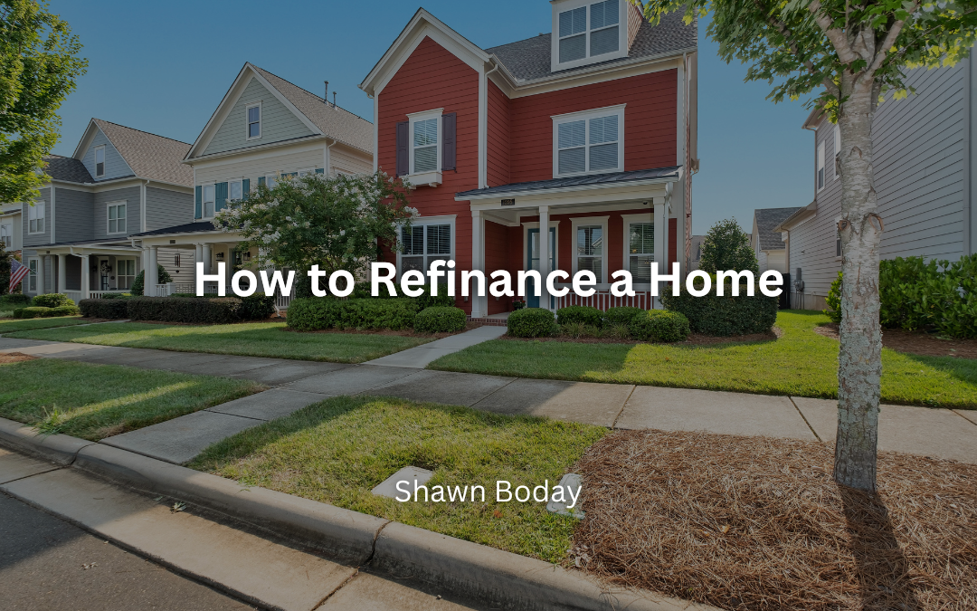 How to Refinance a Home