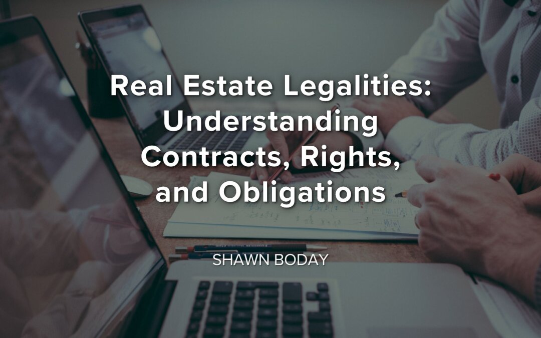 Real Estate Legalities: Understanding Contracts, Rights, and Obligations