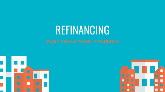 Refinancing Your Investment Property