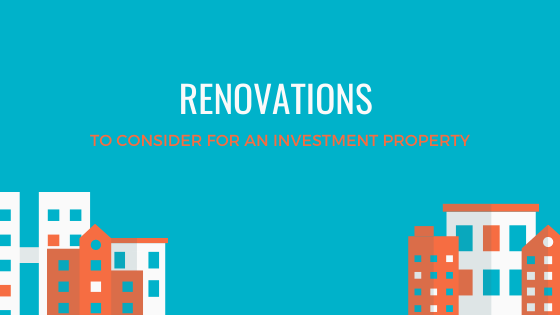Renovations to Consider for an Investment Property