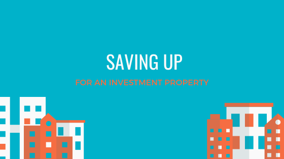 Saving For An Investment Property