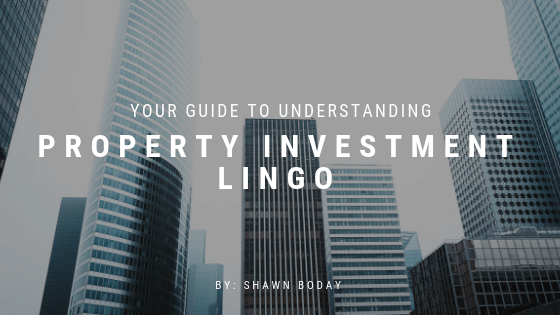Your Guide To Understanding Property Investment Lingo