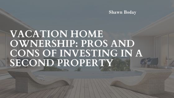 Vacation Home Ownership: Pros and Cons of Investing in a Second Property