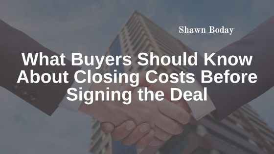 What Buyers Should Know About Closing Costs Before Signing the Deal