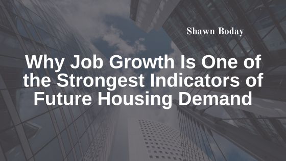 Why Job Growth Is One of the Strongest Indicators of Future Housing Demand