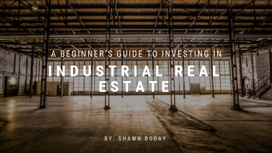A Beginner’s Guide To Investing In Industrial Real Estate